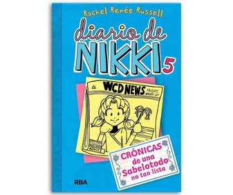 Diario de Nikki 5, una sabelotodo no tan lista, RACHEL RENÉE RUSSELL. Género: juvenil. Editorial RBA.