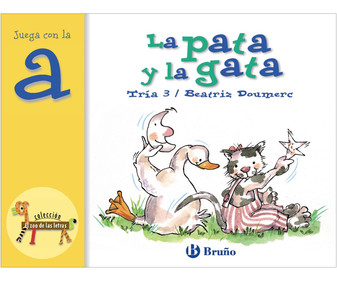La pata y la gata. BEATRIZ DOUMERC, Género: Infantil. Editorial Bruño