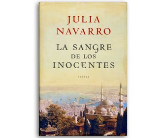 La sangre de los inocentes, JULIA NAVARRO, bolsillo, género: novela histórica, Editorial Debolsillo. La sangre de los inocentes, JULIA NAVARRO, bolsillo, género: novela histórica, Editorial Debolsillo.