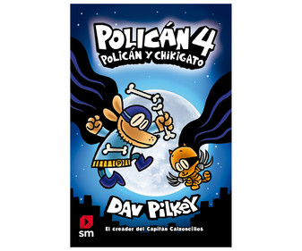 Policán 4, Policán y chikigato, DAV PILKEY. Género: infantil. Editorial SM. Policán 4, Policán y chikigato, DAV PILKEY. Género: infantil. Editorial SM.