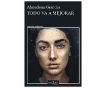 Todo va a mejorar, ALMUDENA GRANDES. Género: narrativa. Editorial Tusquets.
