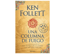 Una columna de fuego, KEN FOLLETT, libro de bolsillo. Género: novela histórica. Editorial DeBolsillo.