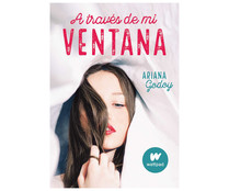A través de mi ventana, ARIANA GODOY. Género: juvenil. Editorial Alfaguara.