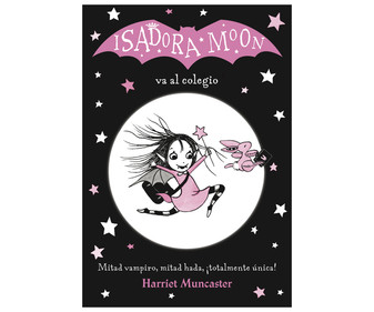 Isadora Moon va al colegio (Isadora Moon). HARRIET MUNCASTER, Género: Infantil, Editorial: Alfaguara
