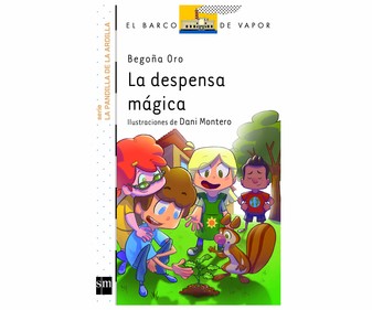 La despensa mágica, BEGOÑA ORO. Género: infantil, editorial SM, El barco de vapor blanco. La despensa mágica, BEGOÑA ORO. Género: infantil, editorial SM, El barco de vapor blanco.