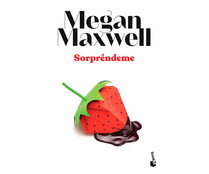 Sorpréndeme, MEGAN MAXWELL, libro de bolsillo. Género: romántica. Editorial Booket.