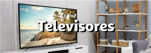 Televisores