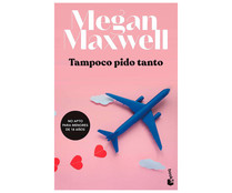 Tampoco pido tanto, MEGAN MAXWELL, libro de bolsillo. Género: romántica.