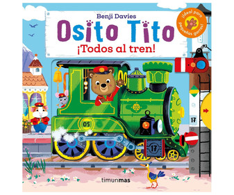 Osito Tito ¡Todos al tren!, BENJI DAVIES. Género: infantil. Editorial Timunmas Osito Tito ¡Todos al tren!, BENJI DAVIES. Género: infantil. Editorial Timunmas
