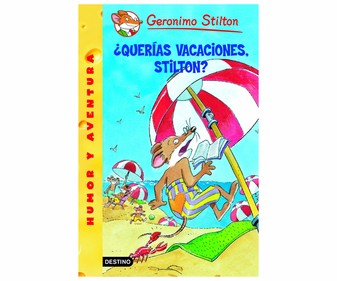 Stilton 19: ¿Querías vacaciones, Stilton? Stilton 19: ¿Querías vacaciones, Stilton?