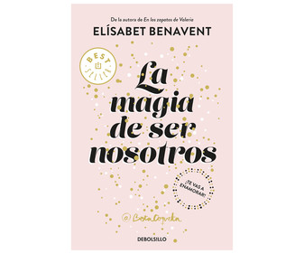 La magia de ser nosotros, ELISABET BENAVENT. De Bolsillo. Género: Novela. Editorial: PUNTO DE LECTURA
