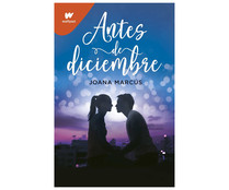 Antes de Diciembre, JOANA MARCÚS. Género: juvenil, romántica. Editorial Wattpad.