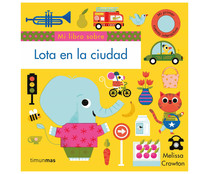 Lota en la ciudad, MELISSA CROWTON. Género: infantil. Editorial Planeta. Lota en la ciudad, MELISSA CROWTON. Género: infantil. Editorial Planeta.