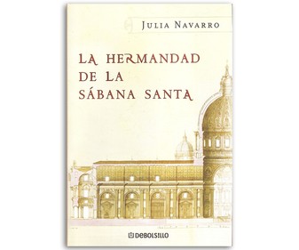 La hermandad de la sabana santa, JULIA NAVARRO, bolsillo, género: novela histórica, editorial Debolsillo. La hermandad de la sabana santa, JULIA NAVARRO, bolsillo, género: novela histórica, editorial Debolsillo.