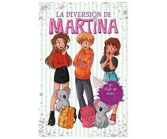 La Diversión de Martina, Un viaje del revés, MARTINA D ANTIOCHIA. Género: infantil. Editorial Montena. La Diversión de Martina, Un viaje del revés, MARTINA D ANTIOCHIA. Género: infantil. Editorial Montena.