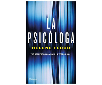 La psicóloga, HELENE FLOOD. Género: ciencia ficción. Editorial Planeta. La psicóloga, HELENE FLOOD. Género: ciencia ficción. Editorial Planeta.