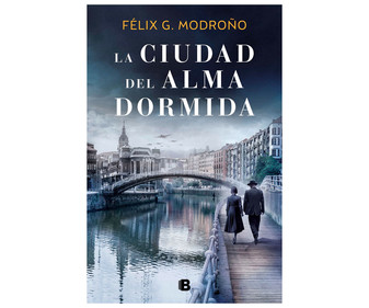 La ciudad del alma dormida, FÉLIX G. MODROÑO. Género: narrativa. Editorial Ediciones B. La ciudad del alma dormida, FÉLIX G. MODROÑO. Género: narrativa. Editorial Ediciones B.