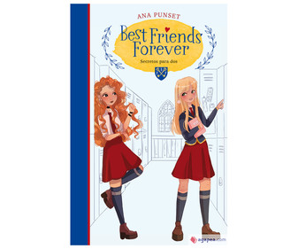 Best Friends Forever 2. Secretos para dos, ANA PUNSET. Género infantil. Editorial Montena.