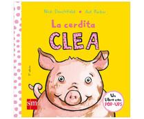 La Cerdita Clea, NICK DENCHFIELD. Género: infantil, preescolar. Editorial SM.