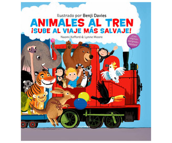 Animales al tren, ¡sube al viaje más salvaje! NAOMI KEFFORD y LYNNE MOORE. Género: infantil, preescolar. Editorial Timunmas. Animales al tren, ¡sube al viaje más salvaje! NAOMI KEFFORD y LYNNE MOORE. Género: infantil, preescolar. Editorial Timunmas.
