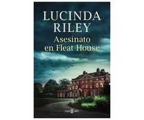 Asesinato en Fleat House, LUCINDA RILEY. Género: novela negra. Editorial Plaza Janes.