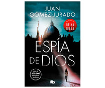 Espía de Dios, JUAN GOMEZ JURADO. Género policiaca y terror. Ediciones B.