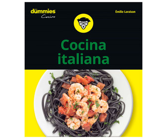 Cocina italiana para Dummies, EMILIE LARAISON. Género: cocina internacional. Editorial Ceac. Cocina italiana para Dummies, EMILIE LARAISON. Género: cocina internacional. Editorial Ceac.