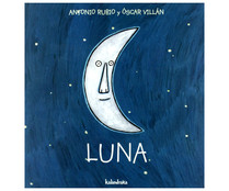 Luna, RUBIO, VILLAN. Género: infantil. Editorial Kalandraka. Luna, RUBIO, VILLAN. Género: infantil. Editorial Kalandraka.