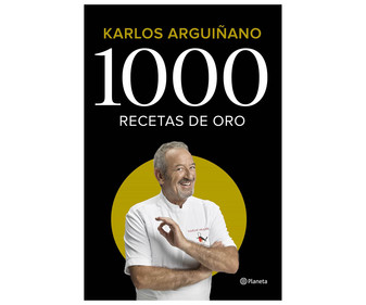 1000 recetas de oro, KARLOS ARGUIÑANO. Género: Cocina. Planeta. 1000 recetas de oro, KARLOS ARGUIÑANO. Género: Cocina. Planeta.