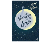 Nosotros en la luna, ALICE KELLEN. Género narrativa. Editorial Planeta.