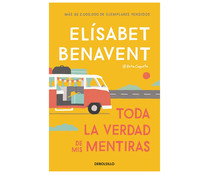 Toda la verdad de mis mentiras, ELISABET BENAVENT. Género: romántica. Editorial Debolsillo.