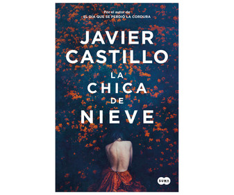 La chica de nieve, JAVIER CASTILLO. Género: policiaca. Editorial Suma. La chica de nieve, JAVIER CASTILLO. Género: policiaca. Editorial Suma.