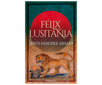 Félix de Lusitania, JESÚS SÁNCHEZ ADALID, libro de bolsillo. Género: histórica. Editorial Harper Collins.