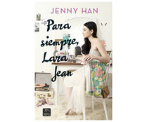 Para siempre, Lara Jean. JENNHY HAN. Género: juvenil. Editorial: Destino Para siempre, Lara Jean. JENNHY HAN. Género: juvenil. Editorial: Destino