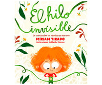 El hilo invisible, un cuento sobre los vínculos que nos unen, MIRIAM TIRADO. Género infantil. Ediciones B.