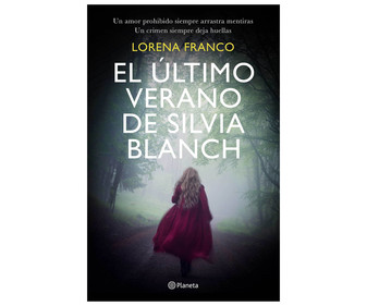 El último verano de Silvia Blanch, LORENA FRANCO. Género: Suspense. Planeta. El último verano de Silvia Blanch, LORENA FRANCO. Género: Suspense. Planeta.