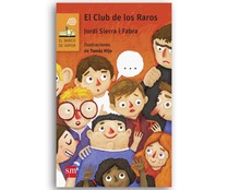 El club de los raros, JORDI SIERRA I FABRA. Género: infantil. Editorial SM.