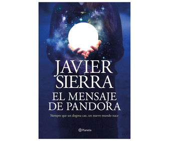 El mensaje de Pandora, JAVIER SIERRA. Género: narrativa. Editorial Planeta. El mensaje de Pandora, JAVIER SIERRA. Género: narrativa. Editorial Planeta.