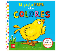 El pollo Pepe y los colores, NICK DENCHFIELD. Género: Infantil. Editorial SM El pollo Pepe y los colores, NICK DENCHFIELD. Género: Infantil. Editorial SM