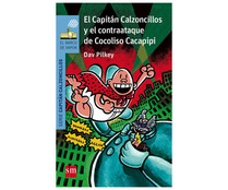 El Capitán Calzoncillos y el contraataque de Cocoliso Cacapipi, DAV PILKEY. Género: infantil. Editorial SM.