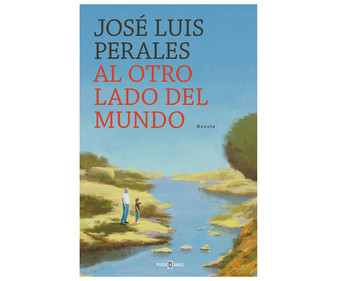 Al otro lado del mundo, JOSÉ LUIS PERALES. Género: Biográfica. Plaza & Jane Editores. Al otro lado del mundo, JOSÉ LUIS PERALES. Género: Biográfica. Plaza & Jane Editores.