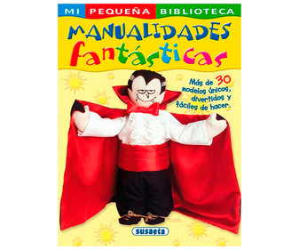 Manualidades Fantásticas, VV. AA. Género infantil. Editorial Susaeta. Manualidades Fantásticas, VV. AA. Género infantil. Editorial Susaeta.
