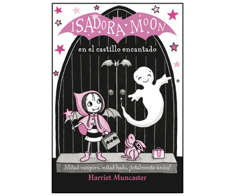 Isadora Moon en el castillo encantado. HARRIET MUNCASTER. Género: Infantil, Editorial: Alfaguara
