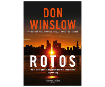 Rotos, DON WINSLOW. Género policiaca. Editorial Harper Collins. Rotos, DON WINSLOW. Género policiaca. Editorial Harper Collins.