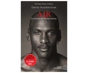 Air. La historia de Michael Jordan, DAVID HALBERSTAM. Género autoayuda. Editorial Duomo. Air. La historia de Michael Jordan, DAVID HALBERSTAM. Género autoayuda. Editorial Duomo.