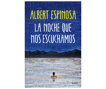 La noche que nos escuchamos, ALBERT ESPINOSA, GRIJALBO.