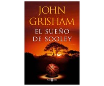 El sueño de Sooley, JOHN GRISHAM. Género: novela negra. Editorial Plaza Janes.