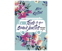 Todo lo que somos juntos, ALICE KELLEN, libro de bolsillo. Género: romántico. Editorial: Planeta