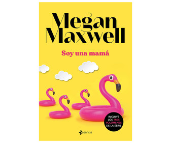Soy una mamá, MEGAN MAXWELL. Género: romántica. Editorial Esencia. Soy una mamá, MEGAN MAXWELL. Género: romántica. Editorial Esencia.